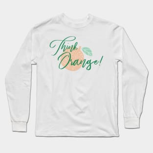 Think Orange Long Sleeve T-Shirt